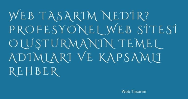 14 Web Tasarim Nedir Profesyonel Web Sitesi Olusturmanin Temel Adimlari Ve Kapsamli Rehber | Türkiye Rehber