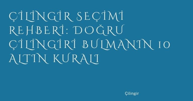 19 Cilingir Secimi Rehberi Dogru Cilingiri Bulmanin 10 Altin Kurali | Türkiye Rehber