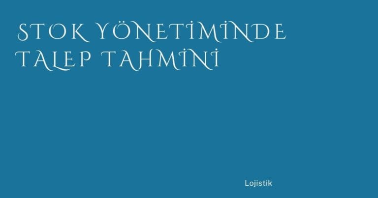 19 Stok Yonetiminde Talep Tahmini | Türkiye Rehber