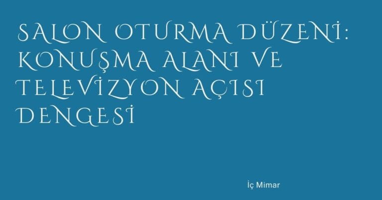 22 Salon Oturma Duzeni Konusma Alani Ve Televizyon Acisi Dengesi | Türkiye Rehber