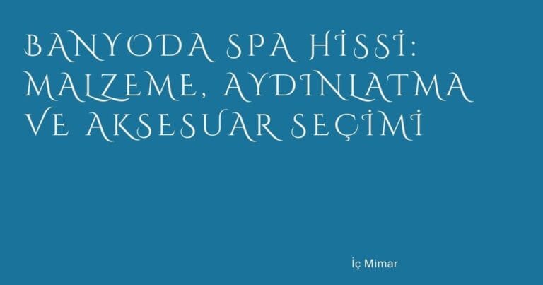 26 Banyoda Spa Hissi Malzeme Aydinlatma Ve Aksesuar Secimi | Türkiye Rehber