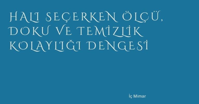 27 Hali Secerken Olcu Doku Ve Temizlik Kolayligi Dengesi | Türkiye Rehber