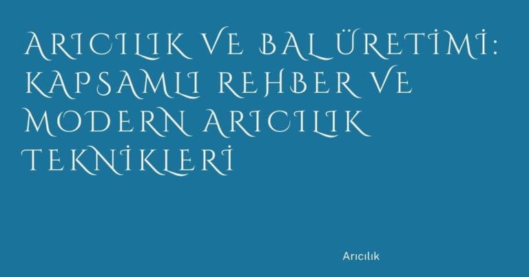 34 Aricilik Ve Bal Uretimi Kapsamli Rehber Ve Modern Aricilik Teknikleri | Türkiye Rehber