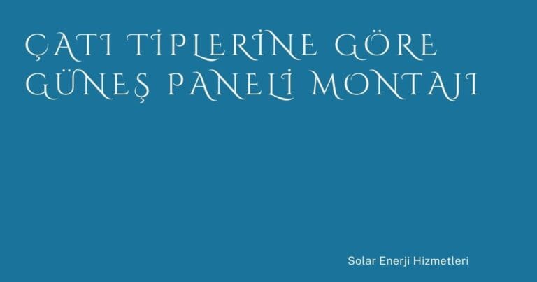 38 Cati Tiplerine Gore Gunes Paneli Montaji | Türkiye Rehber