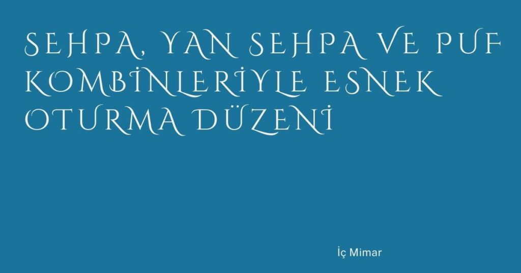 Sehpa, Yan Sehpa ve Puf Kombinleriyle Esnek Oturma Düzeni