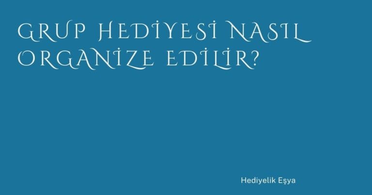 42 Grup Hediyesi Nasil Organize Edilir | Türkiye Rehber