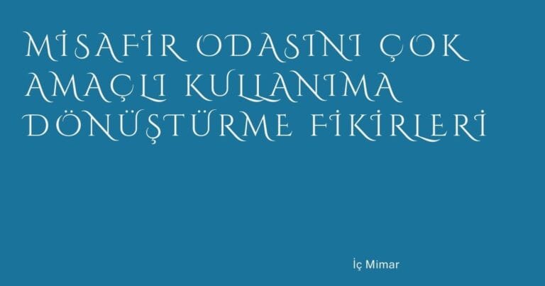 45 Misafir Odasini Cok Amacli Kullanima Donusturme Fikirleri | Türkiye Rehber