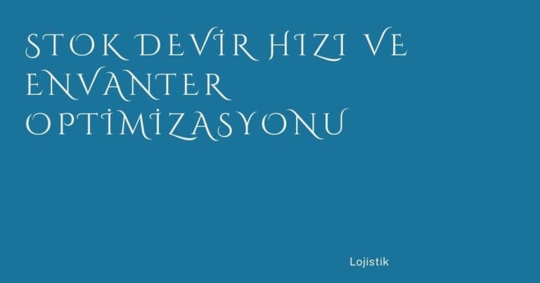 46 Stok Devir Hizi Ve Envanter Optimizasyonu | Türkiye Rehber