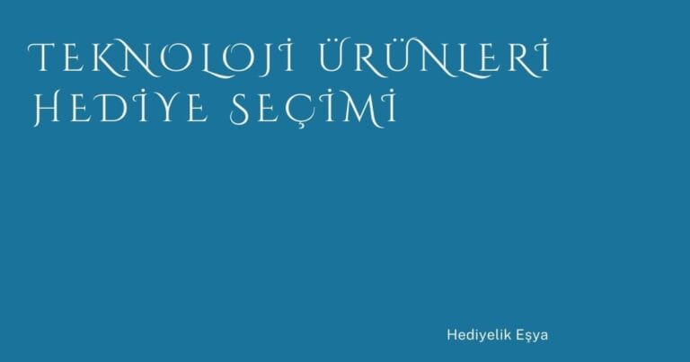 47 Teknoloji Urunleri Hediye Secimi | Türkiye Rehber