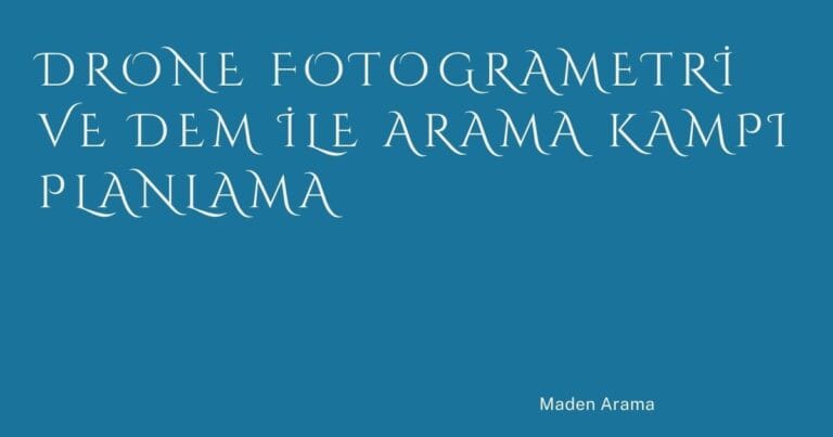 Drone Fotogrametri ve DEM ile Arama Kampı Planlama