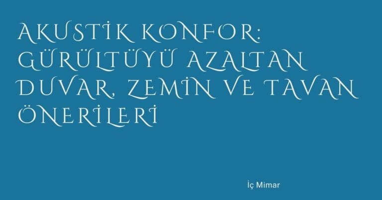 62 Akustik Konfor Gurultuyu Azaltan Duvar Zemin Ve Tavan Onerileri | Türkiye Rehber