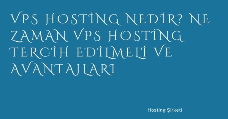 73 Vps Hosting Nedir Ne Zaman Vps Hosting Tercih Edilmeli Ve Avantajlari | Türkiye Rehber